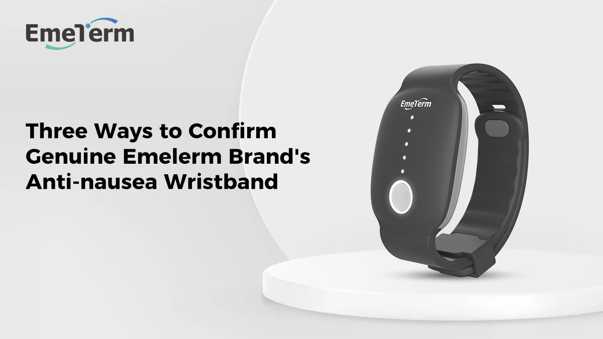 Three Ways to Confirm Genuine EmeTerm Brand's Anti-nausea Wristband